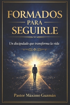 Paperback Formados Para Seguirle: Un discipulado que transforma la vida [Spanish] Book