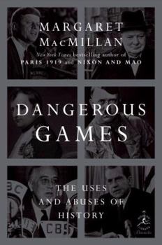 Hardcover Dangerous Games: The Uses and Abuses of History Book