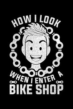 Paperback How I Look When I Enter A Bike Shop: Lined A5 Notebook for Cyclists Book