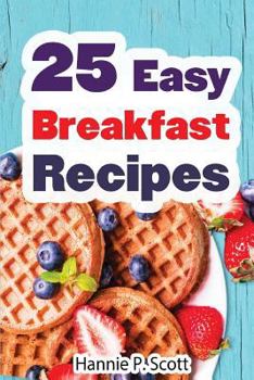 Paperback 25 Easy Breakfast Recipes: Easy to Cook Breakfast Recipes Book