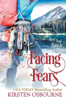 Facing Fears - Book #46 of the River's End Ranch