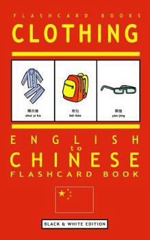 Paperback Clothing - English to Chinese Flash Card Book: Black and White Edition - Chinese for Kids Book