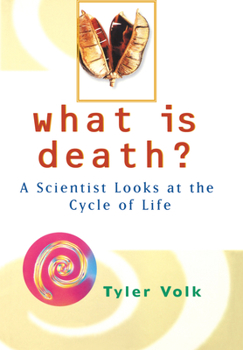 Hardcover What is Death?: A Scientist Looks at the Cycle of Life Book