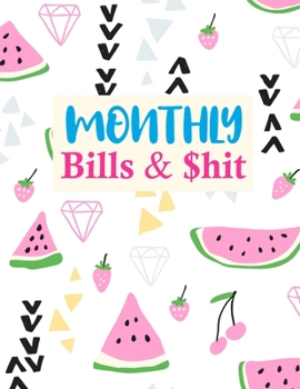 Monthly Bills & $hit: Cute Undated Monthly Budget Planner - Large Annual Financial Budget Planner And Tracker - Personal or Business Accounting Notebook