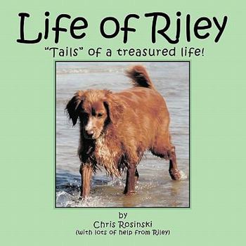 Life of Riley: Tails of a Treasured Life!