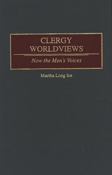 Hardcover Clergy Worldviews: Now the Men's Voices Book