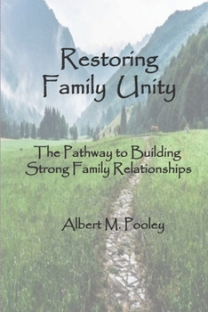 Paperback Restoring Family Unity: The Pathway to Building Strong Family Relationships Book