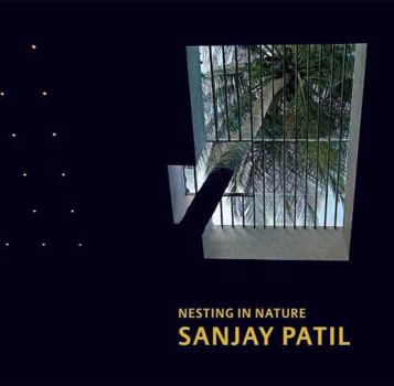 Hardcover Sanjay Patil - Nesting in Nature Book