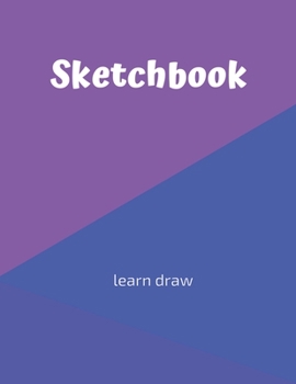 Sketchbook: Challenge Techniques, with prompt Creativity Pro Drawing Writing Sketching 150 Pages: Sketchbook Creativity With This Primary Love and Write Drawing of cartoon sketch