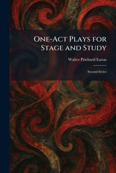 One-Act Plays for Stage and Study: Second Series