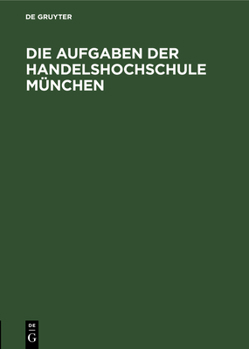 Die Aufgaben der Handelshochschule M�nchen
