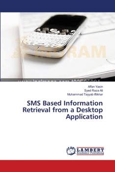 Paperback SMS Based Information Retrieval from a Desktop Application Book