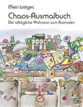 Paperback Mein lustiges Chaos-Ausmalbuch: Der alltägliche Wahnsinn zum Ausmalen [German] Book