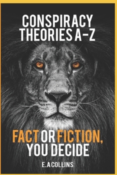 Paperback Conspiracy Theories A-Z: Fact or Fiction, You Decide Book