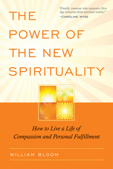 Paperback The Power of the New Spirituality: How to Live a Life of Compassion and Personal Fulfillment Book