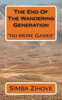 Paperback The End Of The Wandering Generation: No More Games Book