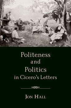 Hardcover Politeness and Politics in Cicero's Letters Book