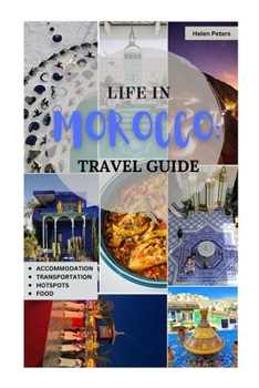 Paperback Life in Morocco: Travel Guide: Accommodation, transportation, hotspots and food Book