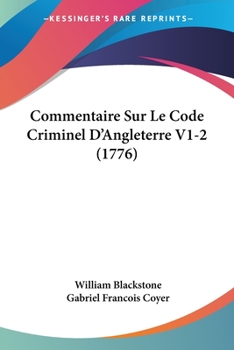 Paperback Commentaire Sur Le Code Criminel D'Angleterre V1-2 (1776) Book
