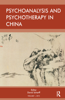 Hardcover Psychoanalysis and Psychotherapy in China: Volume 1 Book