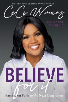 Hardcover Believe for It: Passing on Faith to the Next Generation Book