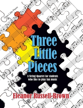 Paperback Three Little Pieces: A String Quartet for students who like to play fun music Book