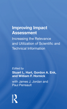 Paperback Improving Impact Assessment: Increasing the Relevance and Utilization of Scientific and Technical Information Book