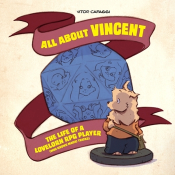 Hardcover All about Vincent: The Life of a Lovelorn RPG Player (Who Knows Magic Tricks) Book