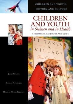 Hardcover Children and Youth in Sickness and in Health: A Historical Handbook and Guide Book