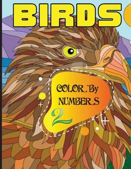 Paperback Birds 2 Color By Numbers: The activity of painting with numbers is really simple and does not require special artistic skills. Make the picture Book