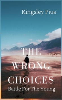 Paperback The Wrong Choices: Battle For The Young Book