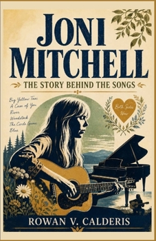 Joni Mitchell: The Story Behind the Songs