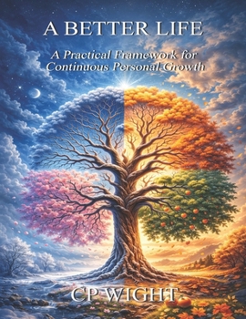 Paperback A Better Life: A Practical Framework for Continuous Personal Growth Book