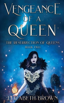 Vengeance of a Queen - Book #2 of the Resurrection of Queens