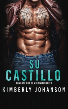 Hardcover Su castillo: Romance con un Multimillonario [Spanish] Book