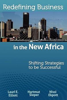 Paperback Redefining Business in the New Africa: Shifting Strategies to be Successful Book