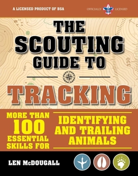 Paperback The Scouting Guide to Tracking: An Officially-Licensed Book of the Boy Scouts of America: More Than 100 Essential Skills for Identifying and Trailing Book