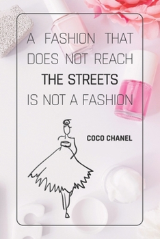 A Fashion That Does Not Reach The Streets Is Not A Fashion - COCO CHANEL: Notebook, Organize Notes, Ideas, Follow Up, Project Management, 6" x 9" ... - LINE (LINE - COCO CHANELLINE - COCO CHANEL)