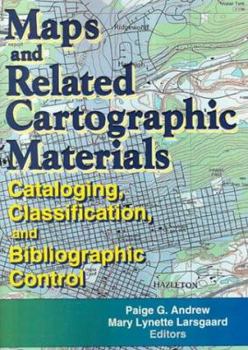 Paperback Maps and Related Cartographic Materials: Cataloging, Classification, and Bibliographic Control (Monograph Published Simultaneously As Cataloging & Classification quarterly) Book