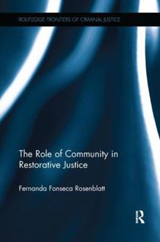 The Role of Community in Restorative Justice (Routledge Frontiers of Criminal Justice)