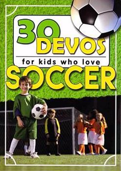 30 Devos For Kids Who Love Soccer