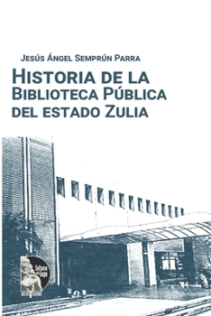 Paperback Historia de la biblioteca pública del estado Zulia [Spanish] Book