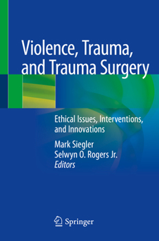 Paperback Violence, Trauma, and Trauma Surgery: Ethical Issues, Interventions, and Innovations Book