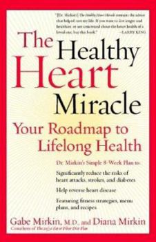 Hardcover The Healthy Heart Miracle: Your Roadmap to Lifelong Health Book