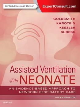 Hardcover Assisted Ventilation of the Neonate: Evidence-Based Approach to Newborn Respiratory Care Book