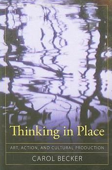 Paperback Thinking in Place: Art, Action, and Cultural Production Book