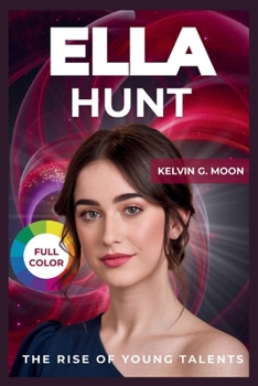 Ella Hunt: THE RISE OF YOUNG TALENTS (A Short Read )