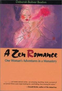 Paperback A Zen Romance: One Woman's Adventures in a Monastery Book