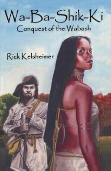 Paperback Wa-Ba-Shik-Ki: Conquest of the Wabash Book