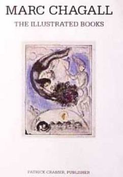 Hardcover Marc Chagall: The Illustrated Books : Catalogue Raisonné. Book